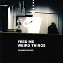 Squarepusher - Feed Me Weird Things: 25th Anniversary Edition