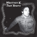 Whitney K - Two Years